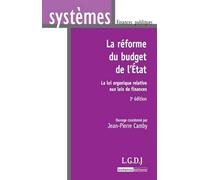 LA RÉFORME DU BUDGET DE L'ETAT - 3ÈME ÉDITION: LA LOI ORGANIQUE RELATIVE AUX LOIS DE FINANCES