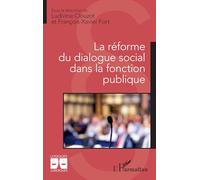 La réforme du dialogue social dans la fonction publique - Ludivine Clouzot - L'harmattan - broché - Etude