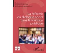 Ludivine Clouzot – La réforme du dialogue social dans la fonction publique – Broché