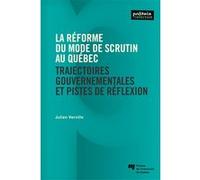 La réforme du mode de scrutin au Québec Julien Verville (Auteur)
