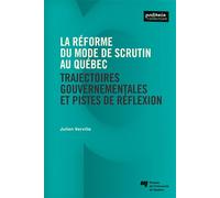 La réforme du mode de scrutin au Québec Trajectoires gouvernementales et pistes de réflexion - Julien Verville - Presses Universite Du Quebec - broché - Essai