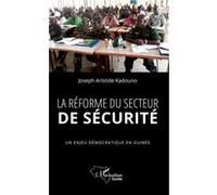 La réforme du secteur de sécurité – Un enjeu démocratique en Guinée – L'Harmattan