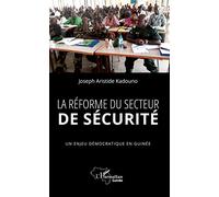 La réforme du secteur de sécurité – Un enjeu démocratique en Guinée – L'Harmattan