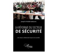 La réforme du secteur de sécurité – Un enjeu démocratique en Guinée – L'Harmattan