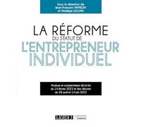 La réforme du statut de l'entrepreneur individuel: Analyse et commentaires de la loi du 14 février 2022 et des décrets du 28 avril et 14 juin 2022