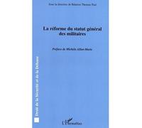 La réforme du statut général des militaires - Béatrice Thomas-Tual - L'harmattan - broché - Etude