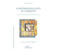 La réforme éducative au Cameroun Regard sur les activités post et périscolaires - Benoît Alima - L'harmattan - broché - Essai