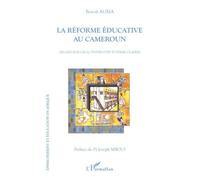 La réforme éducative au Cameroun Regard sur les activités post et périscolaires - Benoît Alima - L'harmattan - broché - Essai