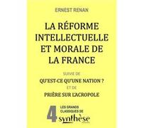 La réforme intellectuelle et morale de la France Ernest Renan (Auteur)