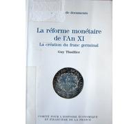 La Reforme Monetaire De L'an Xi : La Creation Du Franc Germinal