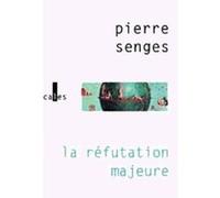 La réfutation majeure Pierre Senges (Auteur)
