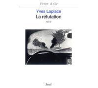 La Réfutation - Yves Laplace - Seuil - broché - Livre