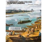 La Régence à Paris (1715-1723). L'aube des Lumières Collectif (Auteur)