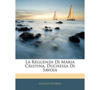 La Reggenza Di Maria Cristina, Duchessa Di Savoia