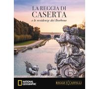 La Reggia di Caserta e le residenze dei Borboni