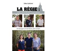 La régie : Une aventure humaine - Aménager en territoire péri-urbain - Gilles Gallichet - L'harmattan - broché - Essai
