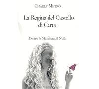 La Regina del Castello di Carta - Dietro la Maschera, il Nulla