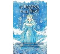 LA REGINA DELLE NEVI: Libro di Natale per bambini - fiaba di Natale per bambini