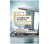 La Région Asie Du Sud-Est - Une Mutation Des Territoires
