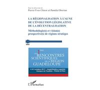 La régionalisation à l'aune de l'évolution législative de la décentralisation Méthodologie(s) et vision(s) prospective(s) de régions stratèges - Pierre Yves Chicot - L'harmattan - broché - Etude