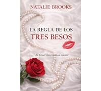 LA REGLA DE LOS TRES BESOS: El tercer beso nunca miente