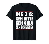 La règle 3G Geh Bitte Geh Oida Geh Scheissen. T-Shirt