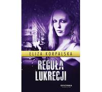 La règle de Lucrèce - Eliza Korpalska (Literatur, Thriller auf Polnisch)