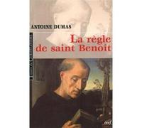 La regle de saint benoit Antoine Dumas (Auteur)