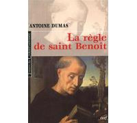 La regle de saint benoit - Antoine Dumas - Cerf - broché - Essai