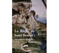 La Règle de saint Benoît : aux sources du droit...