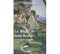 La Règle de saint Benoît : aux sources du droit...