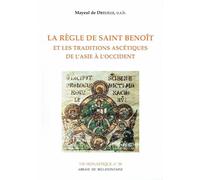La regle de saint benoit et les traditions ascetiques de l'asie a l'occident - Mayeul de Dreuille - Abbaye De Bellefontaine - broché - Essai