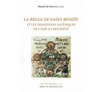 La regle de saint benoit et les traditions ascetiques de l'asie a l'occident Mayeul de Dreuille (Auteur)