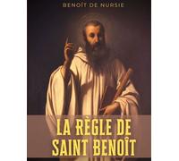 La Règle de Saint Benoît La règle monastique de Benoît de Nursie pour donner un cadre à la vie cénobitique de ses disciples - Benoît de Nursie - Books On Demand - broché - Essai