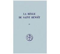 La Regle De Saint Benoit - Tome 4, Commentaire Historique Et Critique, Parties 1 A 3