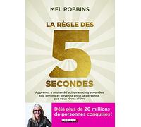 La règle des 5 secondes: Apprenez à passer à l'action en cinq secondes top chrono ...