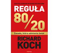La règle des 80/20 : un principe qui change le monde Richard Koch (Buch auf Polnisch)
