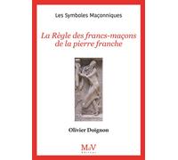 N.4 La Règle des francs-maçons de la pierre franche
