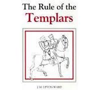 La Règle des Templiers Règle des Templiers Règle des Templiers : Le texte français de la Règle de l'Ordre des TempliersLe texte français de la Règle de l'Ordre des Templiers