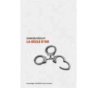 La règle d'or - Damon Knight - Passager Clandestin - broché - Roman