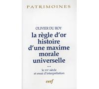La Règle d'or Histoire d'une maxime morale universelle, 2