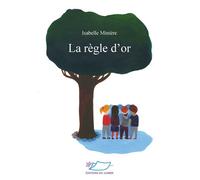 La règle d'or - Isabelle Minière - Du Jasmin Eds - broché - Roman junior dès 9 ans