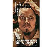 La règle du jeu n°71: La dépression : mal du siècle ?