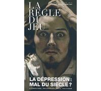 La Règle Du Jeu N°71 - La Dépression : Mal Du Siècle ?