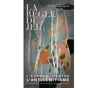 La règle du jeu n°83 Dossier : l'Europe contre l'antisémitisme - Gérard de Cortanze - Grasset - broché - Revue