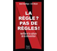 La règle ? Pas de règles ! Netflix et la culture de la réinvention - Erin Meyer - Harpercollins - Poche - Etude