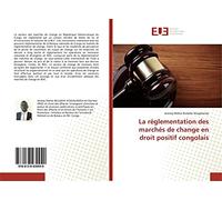 La règlementation des marchés de change en droit positif congolais