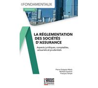 La réglementation des sociétés d'assurance Constitution et fonctionnement, normes comptables et prudentielles, gouvernance, contrôle - Pierre-Grégoire Marly - Argus De L'assurance - broché - Etude