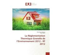 La Règlementation Thermique Grenelle de l'Environnement 2012 - RT 2012 - Mouhsana Hajouai - Universitaires Europeennes - broché - Etude