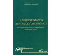 La réglementation vitivinicole champenoise - Sylvie Diart Boucher - L'harmattan - broché - Essai